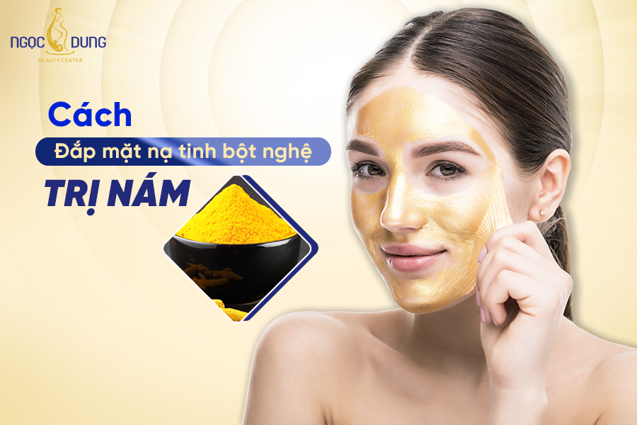 Trị nám bằng nghệ có hiệu quả không? Mách bạn cách làm mặt nạ trị nám từ tinh bột nghệ siêu đơn giản