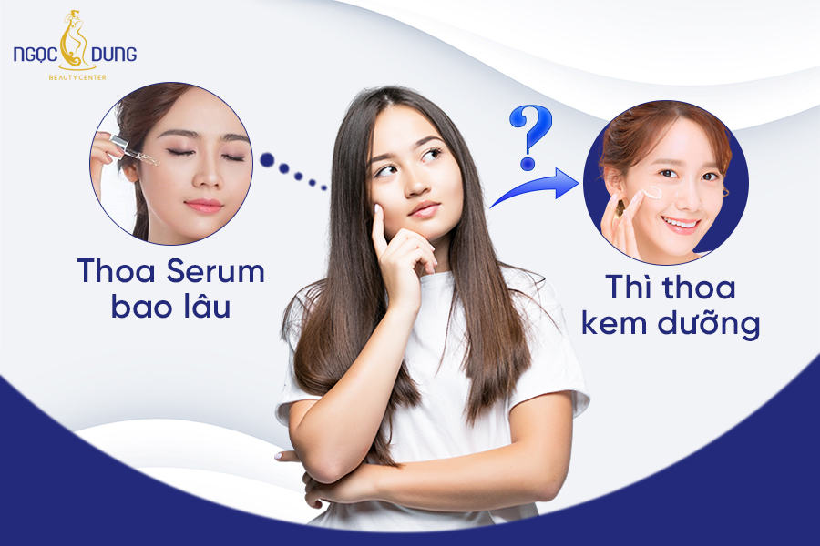 Thoa serum bao lâu thì thoa kem dưỡng
